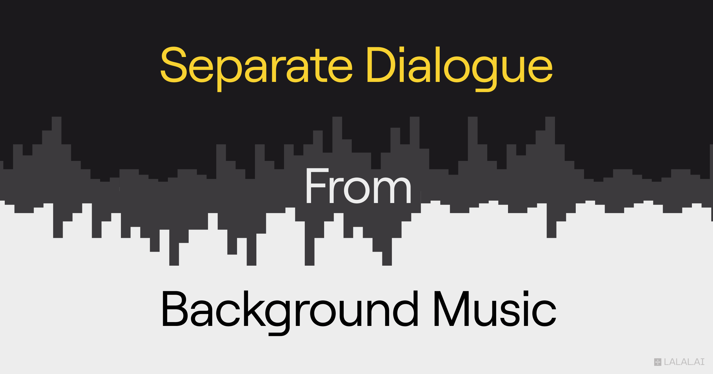 Separate Dialogue From Background Music and Keep the Voice