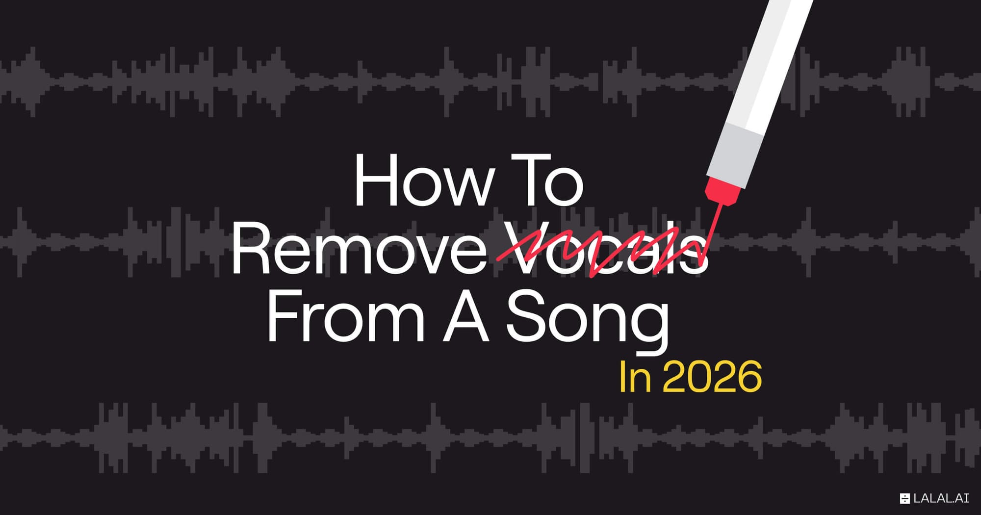 How to Remove Vocals From a Song: 2026 Step-by-Step Guide